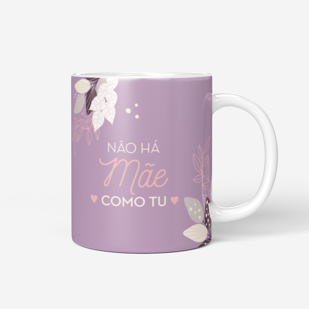 Caneca Não Há Mãe como Tu